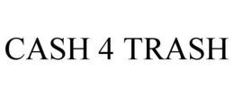 CASH 4 TRASH trademark