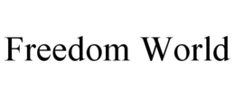 FREEDOM WORLD trademark
