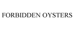 FORBIDDEN OYSTERS trademark