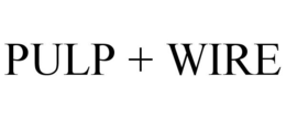 PULP + WIRE trademark