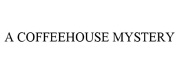 A COFFEEHOUSE MYSTERY trademark