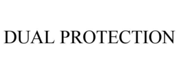 DUAL PROTECTION trademark