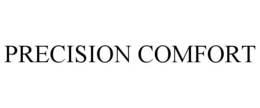 PRECISION COMFORT trademark