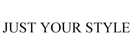 JUST YOUR STYLE trademark