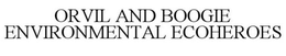 ORVIL AND BOOGIE ENVIRONMENTAL ECOHEROES trademark