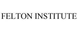 FELTON INSTITUTE trademark
