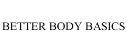 BETTER BODY BASICS trademark