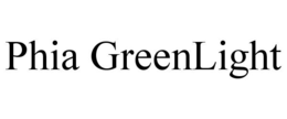 PHIA GREENLIGHT trademark