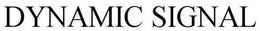 DYNAMIC SIGNAL trademark