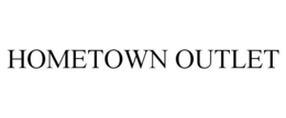 HOMETOWN OUTLET trademark