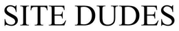 SITE DUDES trademark