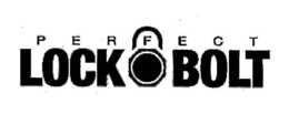 PERFECT LOCK BOLT trademark