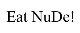 EAT NUDE! trademark