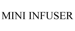 MINI INFUSER trademark