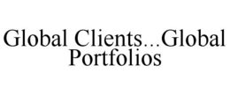 GLOBAL CLIENTS...GLOBAL PORTFOLIOS trademark