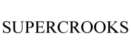 SUPERCROOKS trademark