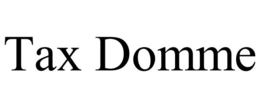 TAX DOMME trademark