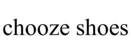 CHOOZE SHOES trademark