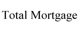 TOTAL MORTGAGE trademark
