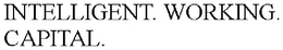 INTELLIGENT. WORKING. CAPITAL. trademark