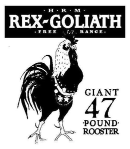 ·H · R · M · REX-GOLIATH · FREE RANGE · GIANT 47 ·POUND· ROOSTER trademark
