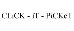 CLICK - IT - PICKET trademark