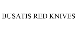 BUSATIS RED KNIVES trademark