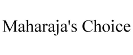 MAHARAJA'S CHOICE trademark