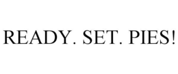 READY. SET. PIES! trademark