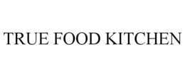 TRUE FOOD KITCHEN trademark