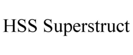 HSS SUPERSTRUCT trademark