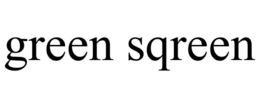 GREEN SQREEN trademark