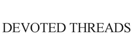 DEVOTED THREADS trademark