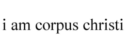 I AM CORPUS CHRISTI trademark