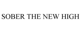 SOBER THE NEW HIGH trademark