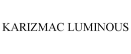 KARIZMAC LUMINOUS trademark