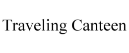 TRAVELING CANTEEN trademark