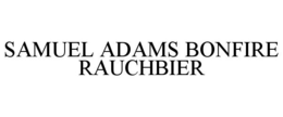 SAMUEL ADAMS BONFIRE RAUCHBIER trademark