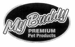 MY BUDDY PREMIUM PET PRODUCTS trademark