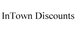 INTOWN DISCOUNTS trademark