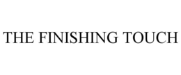 THE FINISHING TOUCH trademark