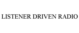 LISTENER DRIVEN RADIO trademark