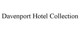 DAVENPORT HOTEL COLLECTION trademark