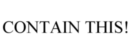 CONTAIN THIS! trademark