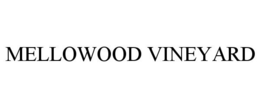 MELLOWOOD VINEYARD trademark
