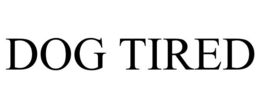 DOG TIRED trademark
