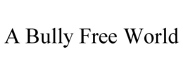 A BULLY FREE WORLD trademark