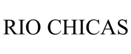 RIO CHICAS trademark