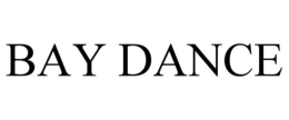 BAY DANCE trademark