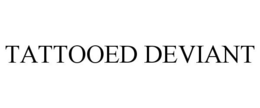 TATTOOED DEVIANT trademark